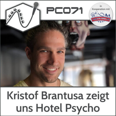 PC071 – Kristof Brantusa zeigt uns Hotel Psycho