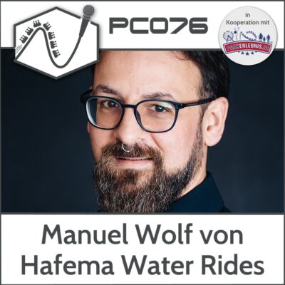 PC076 – Manuel Wolf von Hafema Water Rides