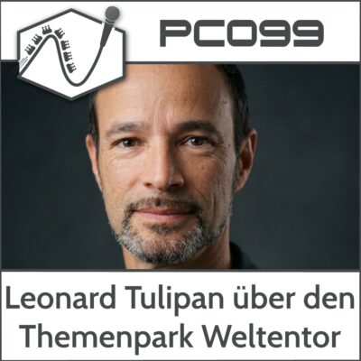 PC099 – Leonard Tulipan, Gründer des ehemaligen Themenparks Weltentor